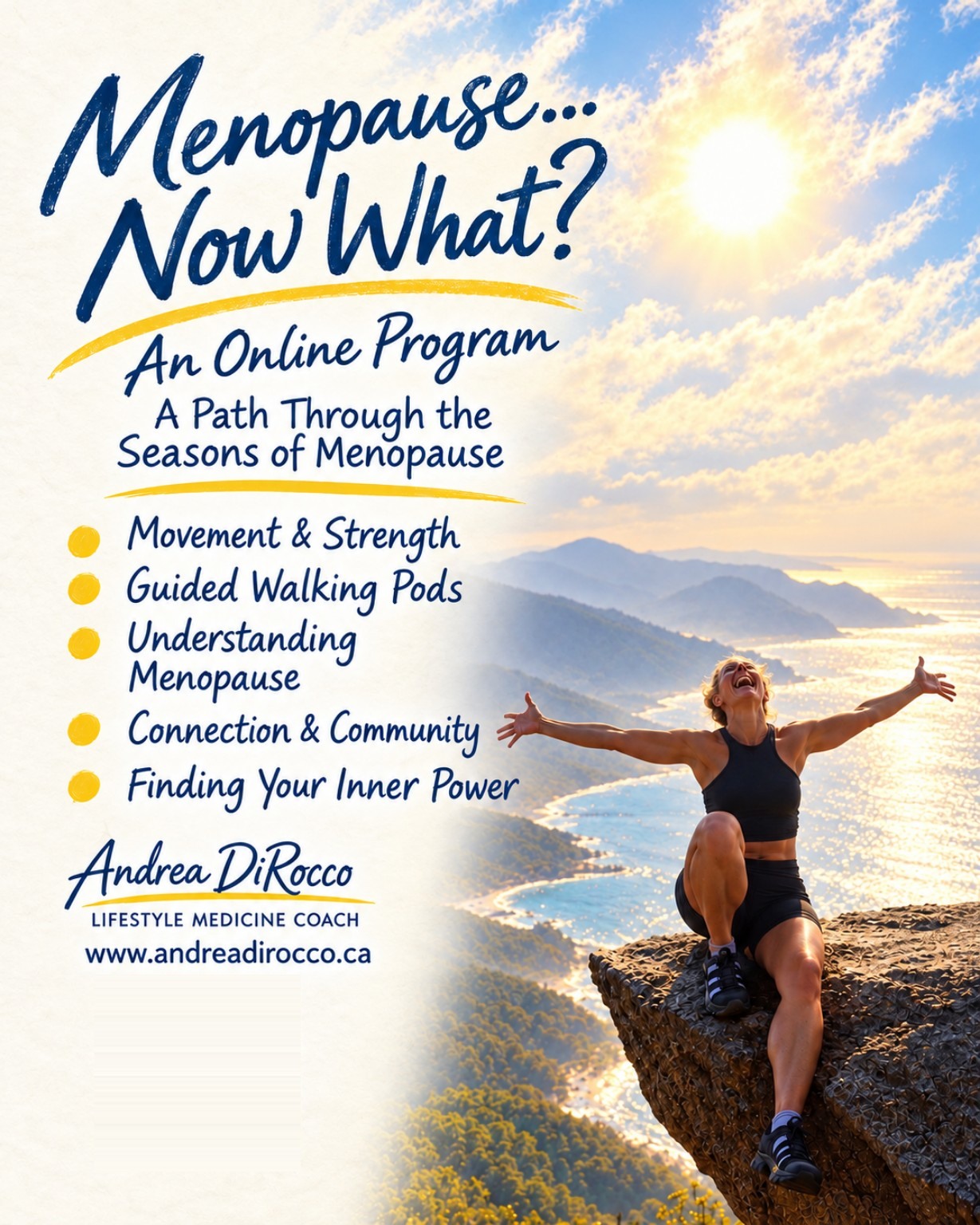 Menopause… Now What? An online program with Andrea DiRocco: movement and strength, guided walking pods, understanding menopause, connection and community, and finding your inner power.